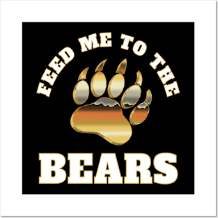 Feed me to the Bears - Metallic Bear Pride Design Posters and Art